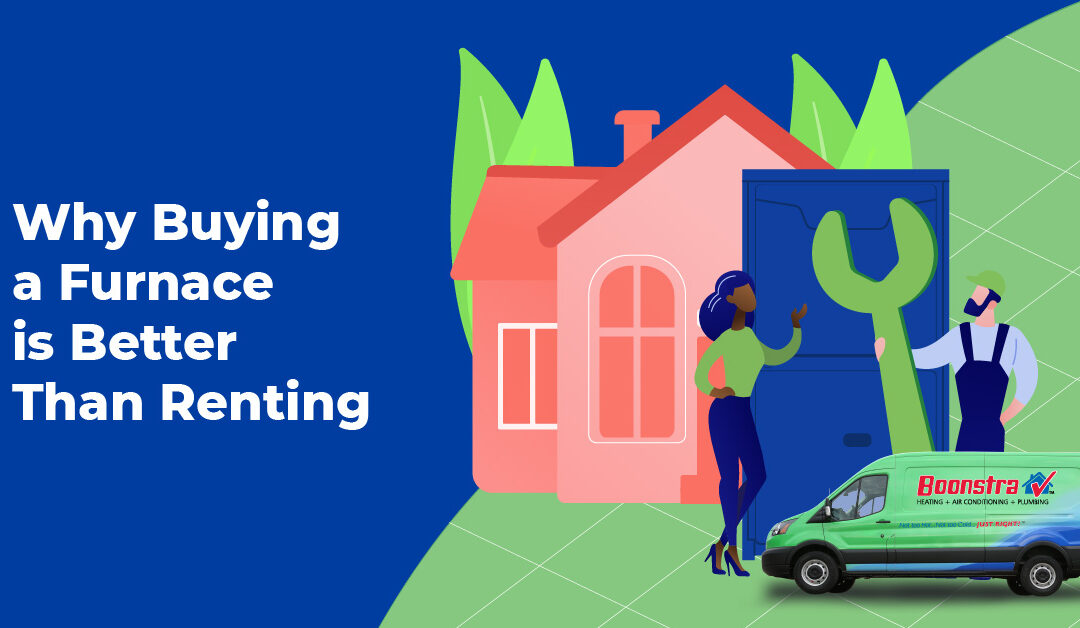 Why Buying a Furnace Is Better Than Renting a Furnace